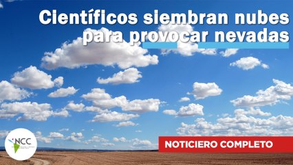 Científicos siembran nubes para provocar nevadas | 575 | 07 al 13 de agosto de 2023