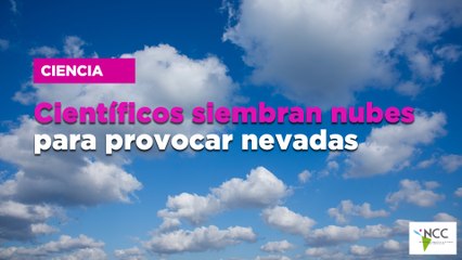 Científicos siembran nubes para provocar nevadas