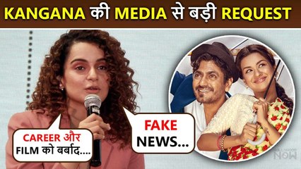 Kangana Ranaut's Big Request To Media, SLAMS Movie Mafia For Paid PR