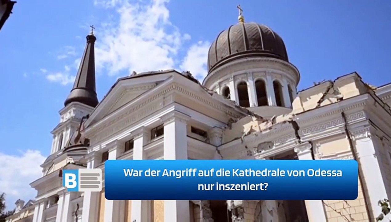 War der Angriff auf die Kathedrale von Odessa nur inszeniert?