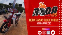 Roda Panas Quick Check : Honda Fame C90