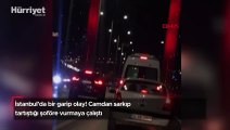 İstanbul'da bir garip olay! Camdan sarkıp tartıştığı şoföre vurmaya çalıştı