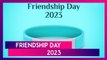 Friendship Day 2023 Wishes and Quotes To Share With Your Friends on This Special Day