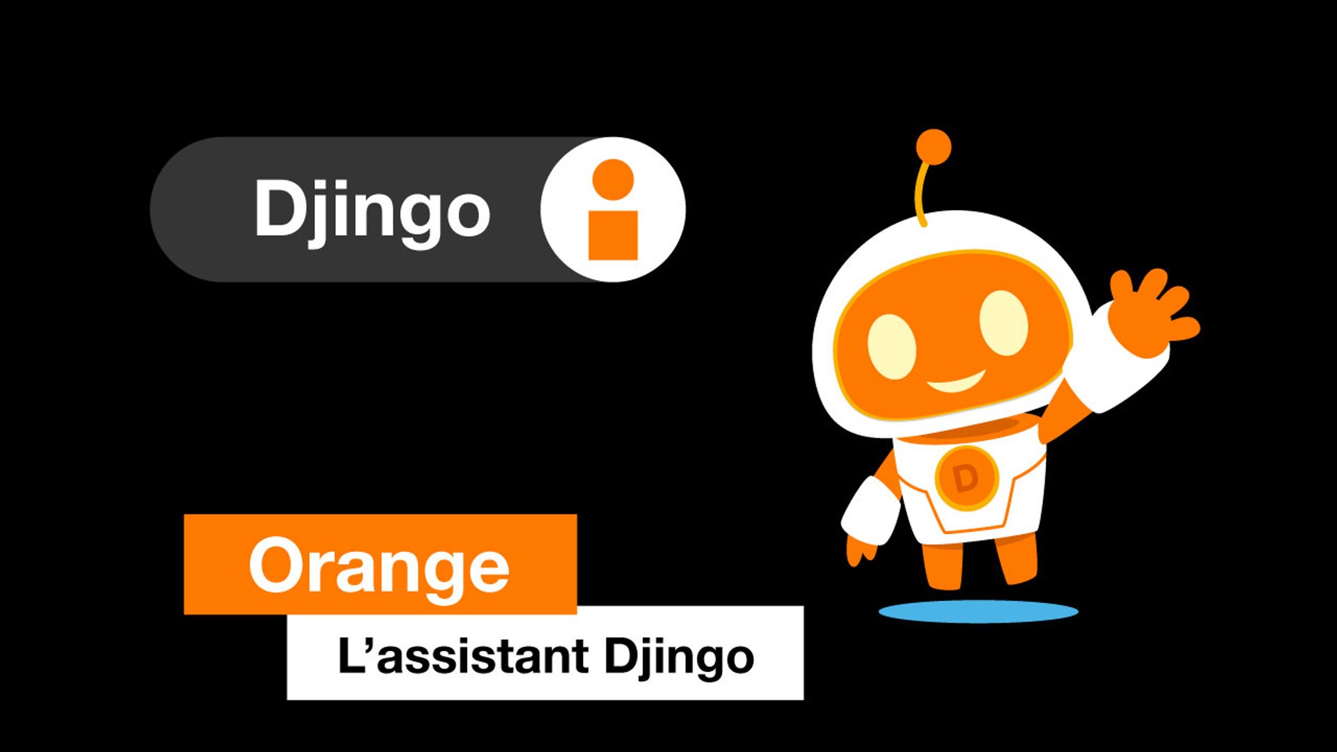 L'assistant Djingo Orange - Vidéo Dailymotion