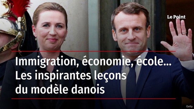 Immigration, économie, école... Les inspirantes leçons du modèle danois