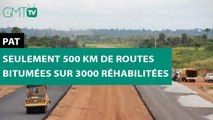 [#Reportage] PAT : seulement 500 km de routes bitumées sur 3000 réhabilitées