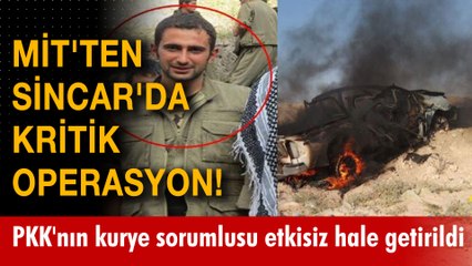 MİT'ten Sincar'da kritik operasyon! PKK'nın kurye sorumlusu etkisiz hale getirildi