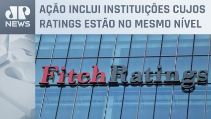 Fitch aumenta nota de crédito de 12 bancos brasileiros
