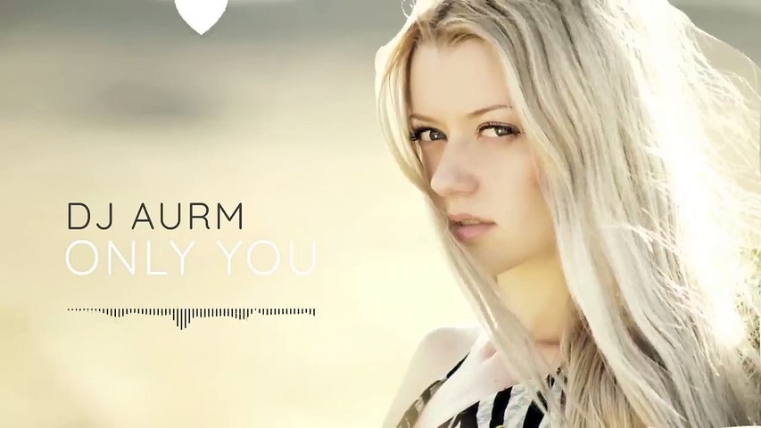 DJ AURM - Only You song