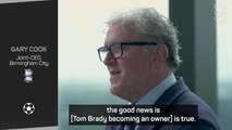 'This isn't a gimmick' - Birmingham City CEO discusses Tom Brady investment