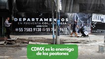 CDMX es la enemiga de los peatones
