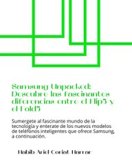|HABIB ARIEL CORIAT HARRAR | SAMSUNG UNPACKED: DIFERENCIAS ENTRE FLIP5 Y FOLD5 (PARTE 1) (@HABIBARIELC)