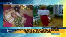 Actriz Mariella Trejos está muy enferma y necesita ayuda para ser trasladada a un albergue
