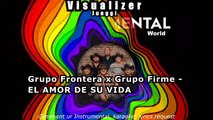 Grupo Frontera x Grupo Firme - EL AMOR DE SU VIDA ( Lyrics )