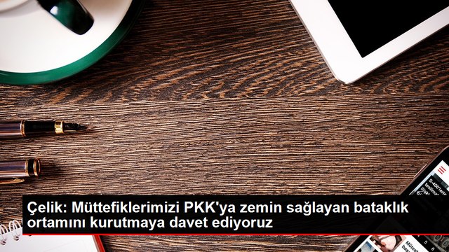 AK Parti Sözcüsü: PKK Propagandasına Hoşgörü Göstermek Vahim Bir Netice