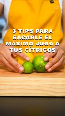 3 Tips para sacarle el máximo jugo a tus cítricos
