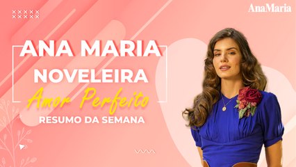 MARÊ SOFRE COM NOVA ARMAÇÃO DE GILDA: VEJA O NOSSO RESUMO SEMANAL DE ‘AMOR PERFEITO’