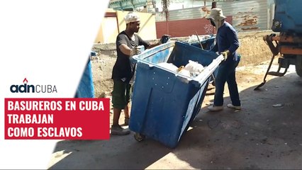 Basureros en Cuba trabajando como esclavos