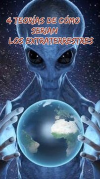 4 teorías de cómo serían los extraterrestres