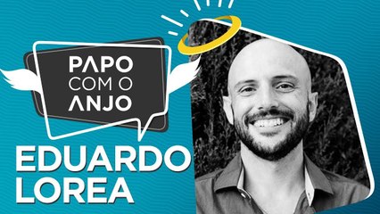 Eduardo Lorea: Como a Wakalua transformou o turismo internacional? | PAPO COM O ANJO