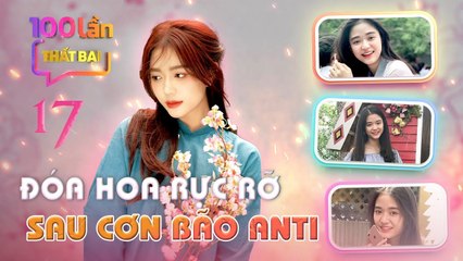 100 Lần Thất Bại #19 _ Hot Girl 2k2 - cựu thành viên CL TEAM thành công rực rỡ sau “cơn bão” anti