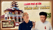 Bác Có Khỏe Không 36  Tòa Thánh Tây Ninh  Giải mã BÍ ẨN kiến trúc độc đáo từ BÊ TÔNG CỐT TRE