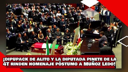 Descargar video: ¡VEAN! ¡dipupack de Alito y la Diputada Pinete de la 4T rinden homenaje póstumo a Muñoz Ledo!