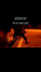 Feridun Kurt - Artık Gitmek Gerek