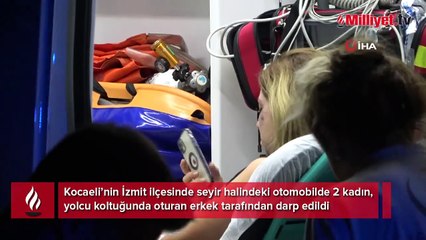 Darp ettiği kadınları cadde ortasında bırakıp kaçtı!