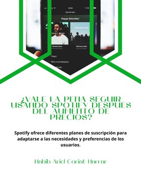 |HABIB ARIEL CORIAT HARRAR | ¿VALE LA PENA SEGUIR USANDO SPOTIFY DESPUÉS DEL AUMENTO DE PRECIOS? (PARTE 2) (@HABIBARIELC)