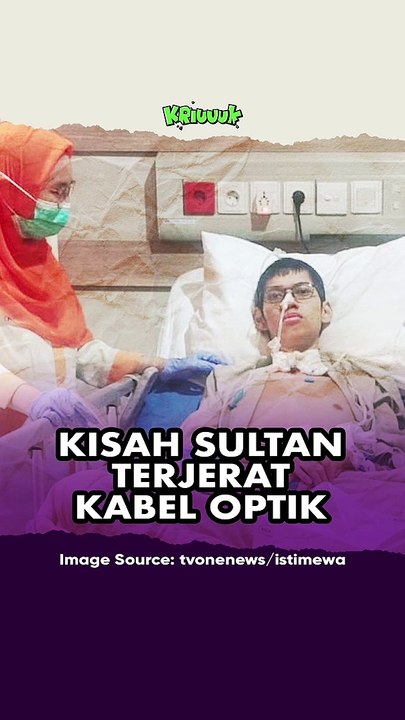 KISAH SULTAN TERJERAT KABEL OPTIK
