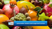 Salmonellen-Gefahr droht sogar bei Früchten