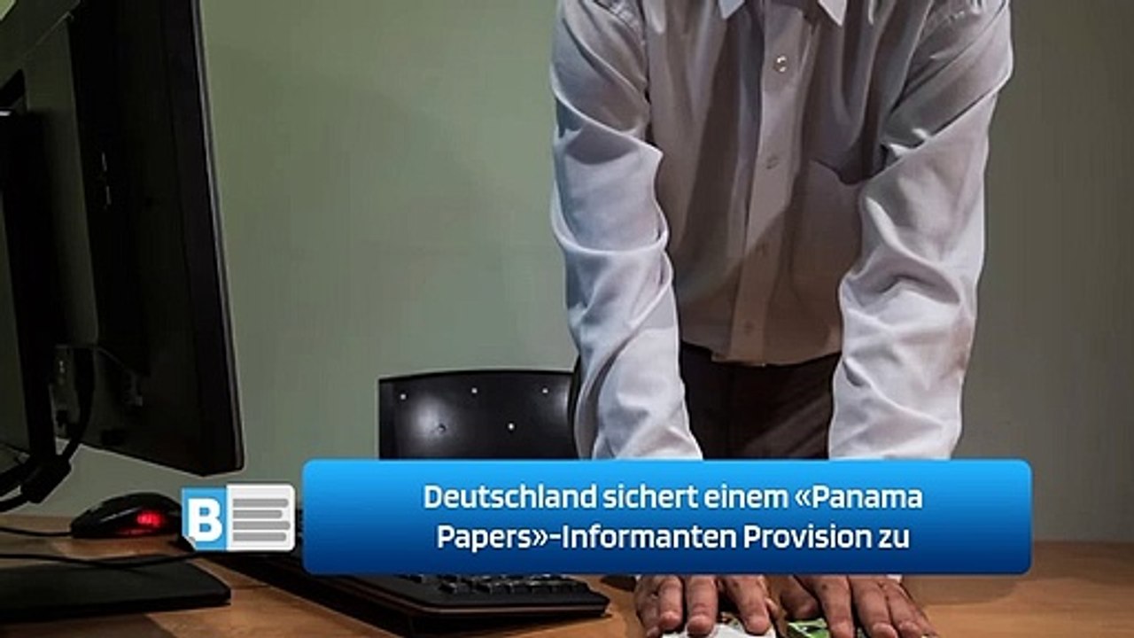 Deutschland sichert einem «Panama Papers»-Informanten Provision zu