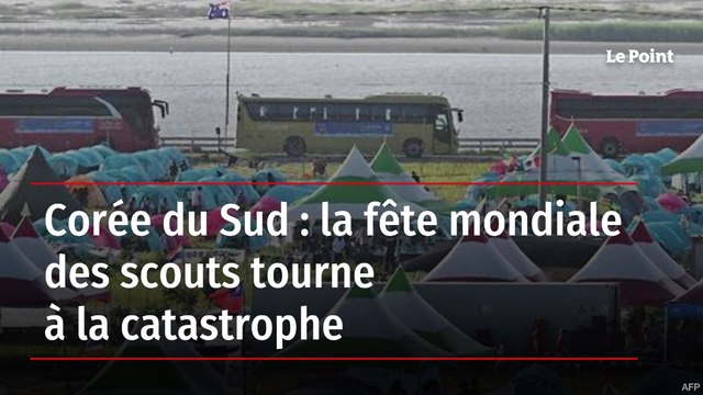 Corée du Sud : la fête mondiale des scouts tourne à la catastrophe