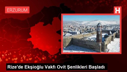 Rize'de Ekşioğlu Vakfı Ovit Şenlikleri Başladı