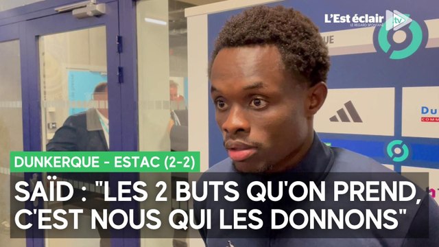 Les réactions de Rafiki Saïd et Dogan Alemdar après Dunkerque - Estac (2-2)
