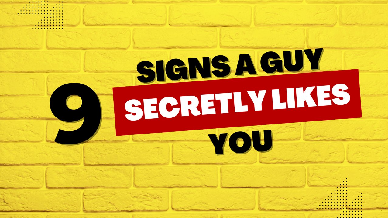 8 Signs A Guy Secretly Likes You video Dailymotion