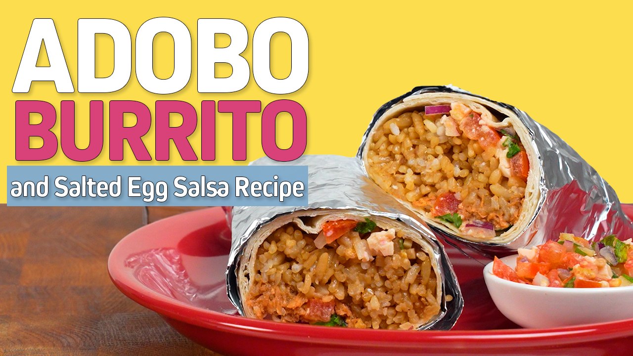 Adobo Burrito Recipe and Salted Egg Salsa: A Fusion of Filipino and Mexican Flavors | Yummy.ph
