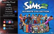 Live #23 - GamePlay: The Sims 2 - Coleção Definitiva / CP'S Default (Computador)