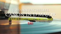 Johann Pachelbel-Canon In D Major-classic in modern processing