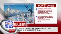 DFA, muling iginiit na bahagi ng EEZ ng Pilipinas ang Ayungin Shoal | GMA Integrated News Bulletin