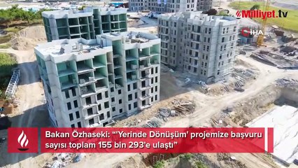 Bakan Özhaseki duyurdu: 180 bin konutta ihaleler tamamlandı