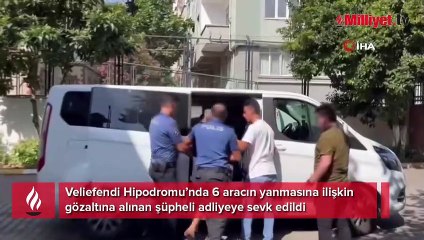 Veliefendi Hipodromu’nda 6 aracın yanmasına neden olan şüpheli adliyede