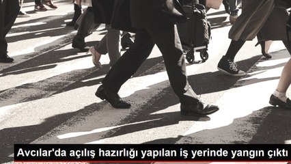 Avcılar'da açılış hazırlığı yapılan iş yerinde yangın çıktı