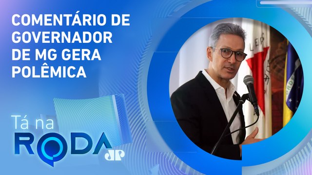 Romeu Zema defende frente Sul-Sudeste contra o NORDESTE | TÁ NA RODA