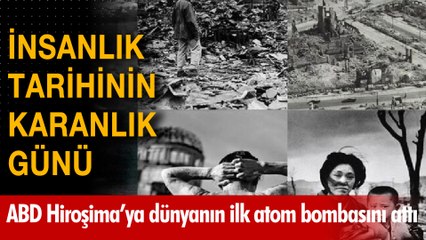 İnsanlık tarihinin kara günü! ABD Hiroşima'ya dünyanın ilk atom bombasını attı