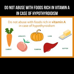 Do not abuse with foods rich in vitamin A in case of hypothyroidism
