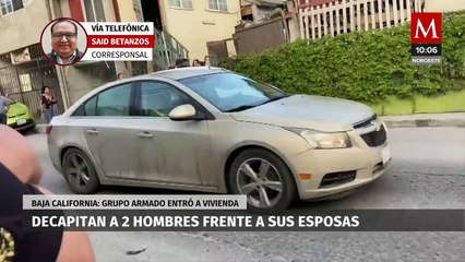 En Tijuana, decapitan a dos hombres frente a sus esposas dentro de una casa