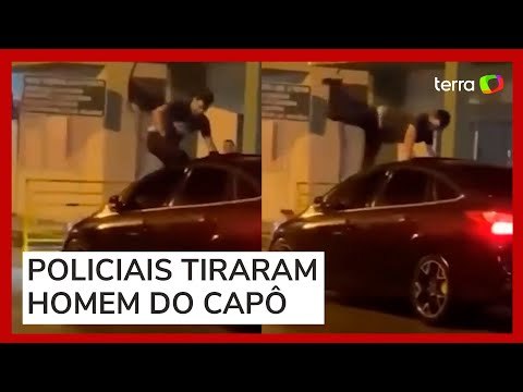 Homem segue ex, sobe no capô de carro e é levado ao batalhão da PM