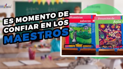 Es momento de confiar en los maestros.